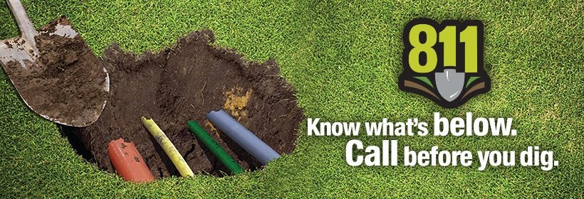 know what's below, call before you dig